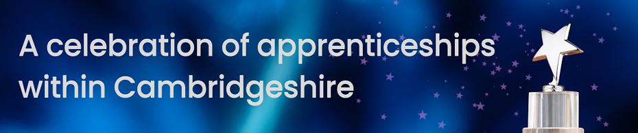 A celebration of apprenticeships within Cambridgeshire